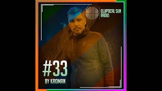 Elliptical Sun Radio 33 by Kroman [upl. by Sterling]