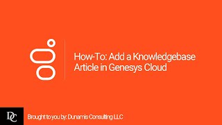 HowTo Add a Knowledgebase Article in Genesys Cloud [upl. by Morgen]