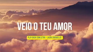 Veio o teu amor  Laura Souguellis playback com letra [upl. by Fernyak]