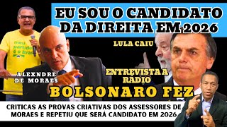 BOLSONARO AFIRMA QUE É CANDIDATO EM 2026 E FALA DAS PROVAS CRIATIVAS DE ASSESSORES DE M4RAES [upl. by Cuthbert981]