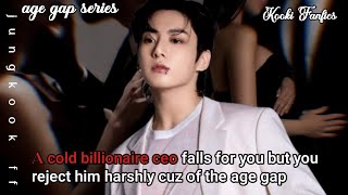 A cold billionaire ceo falls for you but you reject him harshly cuz of the age gap jungkookff jkff [upl. by Lorna]