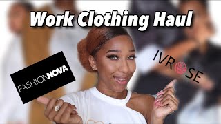 Work Clothes Haul  FashionNova amp IVRose [upl. by Aerbua502]