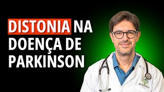 Doença de Parkinson  Distonia no Parkinson [upl. by Pruter]