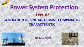 Power System Protection Lect82 Generation of SINE and COSINE Comparator Characteristic [upl. by Sivat]