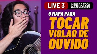 🔴 O MAPA PARA TOCAR VIOLÃO DE OUVIDO [upl. by Yasmin]