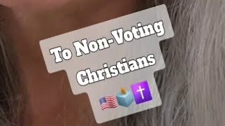 To NonVoting Christians ✝️🗳🇺🇸 [upl. by Darwin]