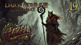 Dark Souls III  Druid  19  Hazel’s Journey Through Forgotten Realms The Dreg Heap [upl. by Aniri]