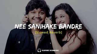 Nee sanihake bandare  Slowed Reverb lofi  Kannada Lofi Studio [upl. by Ita631]