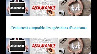 Assurance Traitement comptable des opérations dassurance [upl. by Pasol]