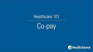 Healthcare 101  Copay [upl. by Xuaeb]