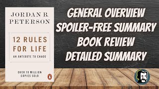 12 RULES FOR LIFE by Jordan Peterson  Overview Spoilerfree Summary Detailed Summary [upl. by Janicki]