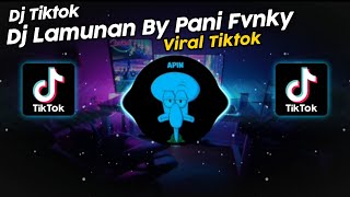 DJ LAMUNAN PANI FVNKY VIRAL TIK TOK TERBARU 2024 [upl. by Aelhsa]