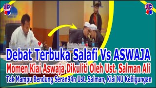 Debat Terbuka Salafy Vs ASWAJA  Momen Dua Kiai ASWAJA Kebingungan Tangkis Seran94n Ust Salman Alil [upl. by Philander]