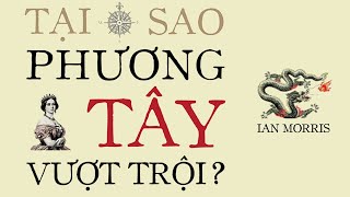 Sách Nói Tại Sao Phương Tây Vượt Trội  Chương 1  Ian Morris [upl. by Alvina]