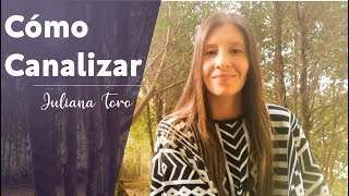 Como Canalizar mensajes Espirituales I Ejercicio básico para Canalizar I Juliana Toro [upl. by Huba]