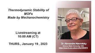 Dr Alexandra Navrotsky  Thermodynamic Stability of MOFs Made by Mechanochemistry [upl. by Dola796]