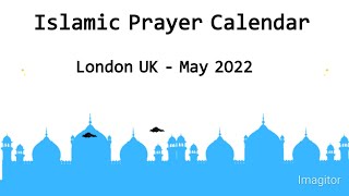 Islamic Prayer Timetable London UK  May 2022  Salah Times London  Prayer Times London [upl. by Liew]