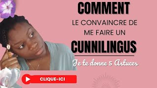 5 astuces pour le convaincre de faire un cunnilingus [upl. by Lohse246]