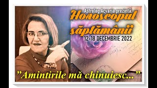 BOMBA SUFLETULUI💥🔔⚠️ Horoscopul saptamanii 1218 DECEMBRIE 2022 cu astrolog Acvaria [upl. by Ahtekal]