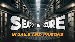 Search amp Seizure for Jails and Prisons with Attorney Anthony Bandiero [upl. by Graehme]