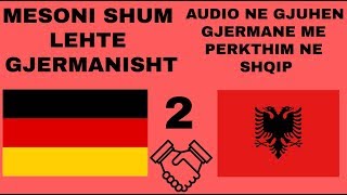 2 Mesoni GJERMANISHT falas dhe shum lehte Me Audio gjermanisht dhe perkthim shqip [upl. by Adnahsor878]