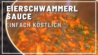 Eierschwammerlsauce  Pfifferlinge Rezept  Sauce gerykocht [upl. by Ahsemrak]