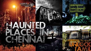 Most Haunted places in Chennai  சென்னையில் அமானுஷ்ய இடங்கள்  UnlockTamil [upl. by Legna40]