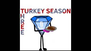 Turkey Season Three OST  The Song That Plays When The Turkeys Come For Diamond  TSTPWTTCFD [upl. by Sima48]