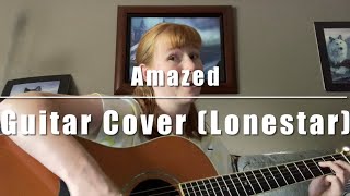 Amazed Lonestar Guitar Cover [upl. by Edmonda621]