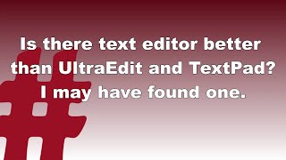 Is Visual Studio Code better than UltraEdit and TextPad  Tip 67 [upl. by Loma638]