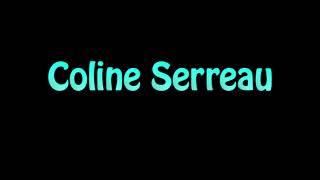 Learn How To Pronounce Coline Serreau [upl. by Sidran]