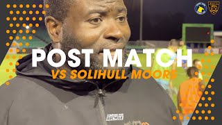 Post Match Solihull Moors [upl. by Erdnaed]