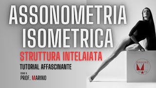 Assonometria Isometrica  Struttura Intelaiata  Tutorial Affascinante [upl. by Onaicnop]