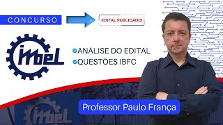 Concurso IMBEL 2023  Análise do edital e questões IBFC  Professor Paulo França [upl. by Shanks]