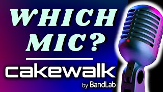 Which Mic sounds the best  Cakewalk by Bandlab Tutorial  The Vocal Process Ep 1 [upl. by Cohette]