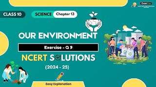 Class 10 Science Chapter 13  Exercise Q9  Our Environment  Solution 202425 [upl. by Nasya]