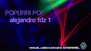 POPURRI KARAOKE  Alejandro Fernandez 1  CONCAVO Y CONVEXO  HOY TENGO GANAS DE TI [upl. by Yoc]