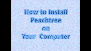 How to install Peachtree Accounting Software [upl. by Magdau644]