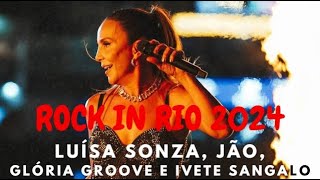 ROCK IN RIO 2024 III  LUÍSA SONZA JÃO GLORIA GROOVE E IVETE SANGALO [upl. by Alaunnoif303]