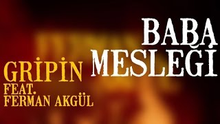 Gripin ft Ferman Akgül  Baba Mesleği Lyric Video [upl. by Bertolde]