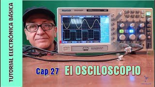 Tutorial electronica basica Parte 27 El Osciloscopio [upl. by Breban]