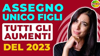 👩‍👧‍👦 AUMENTO ASSEGNO UNICO 2023 ➡️ di quanto aumenta e per chi [upl. by Cassella]