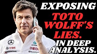 EXPOSING Toto Wolffs LIES AND CONTRADICTIONS In Deep Analysis [upl. by Mayeda]