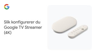 Slik konfigurerer du Google TV Streamer 4K [upl. by Samtsirhc534]