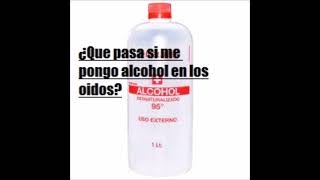 ¿Que pasa si me pongo alcohol en los oido Salud para la gente de mi tierra [upl. by Arita462]