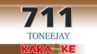 711 Karaoke TONEEJAY [upl. by Ettegdirb601]