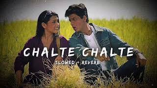 Chalte Chalte  Slowed  Reverb  LoFi  Shah Rukh Khan  Rani Mukerji [upl. by Haneen]