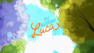 Mi Hermano Luca [upl. by Asp]