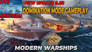 Modern Warships  NEW UPDATE 080  DOMINATION MODE  GAMEPLAY AHA TEAM [upl. by Jessee682]