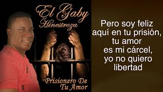 EL GABY HINESTROZA  PRISIONERO DE TU AMOR [upl. by Sansone74]